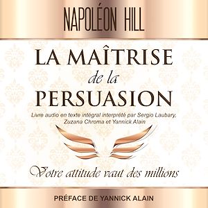 Téléchargez le livre :  La Maîtrise de La persuasion