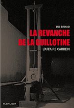 Télécharger le livre :  La revanche de la Guillotine