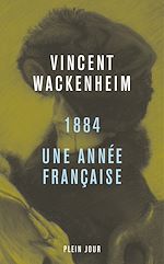 Télécharger le livre :  1884, une année française