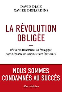 Téléchargez le livre :  La Révolution obligée - Réussir la transformation écologique sans dépendre de la Chine et des États-