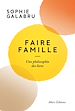 Télécharger le livre :  Faire famille - Une philosophie des liens