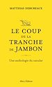 Télécharger le livre :  Le coup de la tranche de jambon - Une anthologie du canular