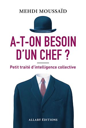 Téléchargez le livre :  A-t-on besoin d'un chef ? - Petit traité d'intelligence collective