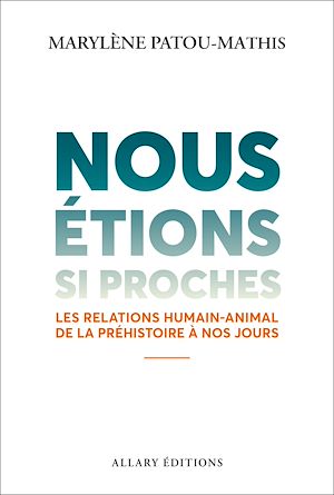 Téléchargez le livre :  Nous étions si proches - Les relations humain-animal de la préhistoire à nos jours