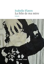 Télécharger le livre :  La folie de ma mère