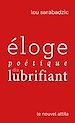 Télécharger le livre :  Éloge poétique du lubrifiant