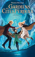 Download this eBook Gardiens des Cités perdues - tome 6 - Nocturna