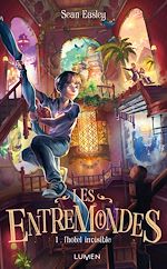 Download this eBook Les Entremondes - tome 1 L'Hôtel invisible