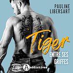 Télécharger le livre :  Tiger – entre ses griffes