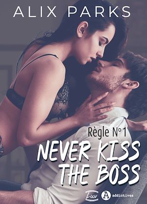 Téléchargez le livre :  Règle n° 1 : Never Kiss The Boss