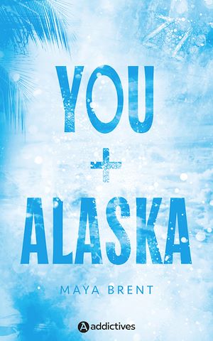 Téléchargez le livre :  You + Alaska