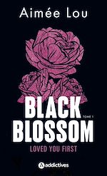 Télécharger le livre :  Black Blossom 1 - Loved You First