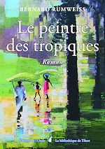 Télécharger le livre :  Le peintre des tropiques