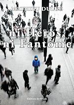 Télécharger le livre :  Ni héros ni fantôme