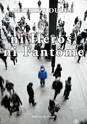 Téléchargez le livre :  Ni héros ni fantôme
