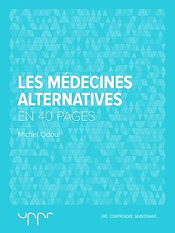 Télécharger le livre :  Les médecines alternatives - En 40 pages