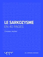 Télécharger le livre :  Le sarkozysme - En 40 pages
