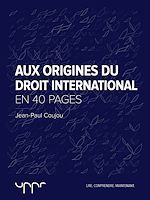 Télécharger le livre :  Aux origines du droit international  - En 40 pages