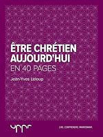 Télécharger le livre :  Être chrétien aujourd'hui  - En 40 pages