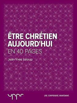 Télécharger le livre :  Être chrétien aujourd'hui  - En 40 pages