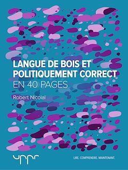 Télécharger le livre :  Langue de bois et politiquement correct - En 40 pages