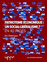 Télécharger le livre :  Patriotisme économique : un social-libéralisme ? - En 40 pages