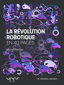 Télécharger le livre :  La révolution robotique - En 40 pages