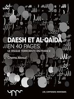 Télécharger le livre :  Daesh et Al-Qaïda - Le risque terroriste en France - En 40 pages