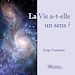 Télécharger le livre :  La Vie a-t-elle un sens ?