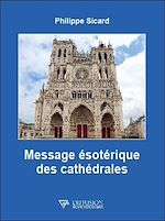 Télécharger le livre :  Message ésotérique des cathédrales