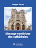 Télécharger le livre :  Message ésotérique des cathédrales