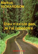 Télécharger le livre :  Dieu n'existe pas, je l'ai rencontré...