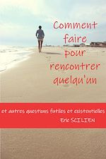 Télécharger le livre :  Comment faire pour rencontrer quelqu'un ?