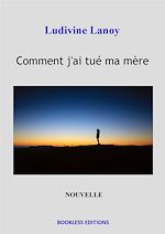 Télécharger le livre :  Comment j'ai tué ma mère