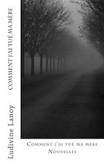 Télécharger le livre :  Comment j'ai tué ma mère