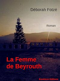 Téléchargez le livre :  La femme de Beyrouth