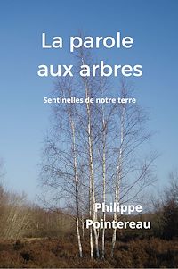 Téléchargez le livre :  La parole aux arbres, sentinelles de notre terre