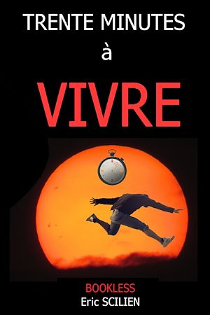 Téléchargez le livre :  Trente minutes à vivre