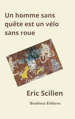 Télécharger le livre :  Un homme sans quête est un vélo sans roue