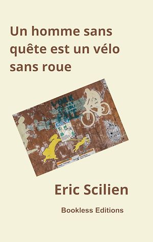 Téléchargez le livre :  Un homme sans quête est un vélo sans roue