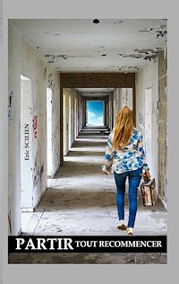 Téléchargez le livre :  Partir, tout recommencer