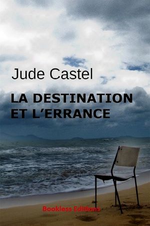 Téléchargez le livre :  La destination et l'errance