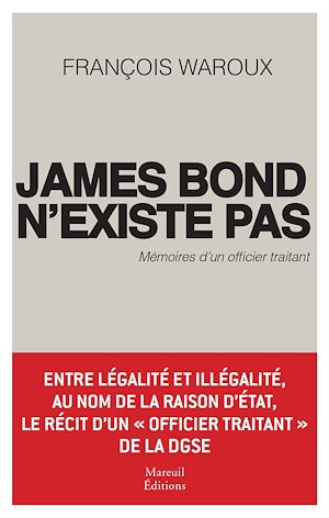 Téléchargez le livre :  James Bond n'existe pas. Mémoires d'un officier traitant