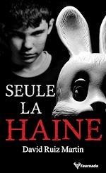 Télécharger le livre :  Seule la haine