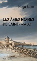 Télécharger le livre :  Les âmes noires de Saint-Malo