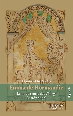 Téléchargez le livre :  Emma de Normandie : Reine au temps des Vikings (v. 987-1052)