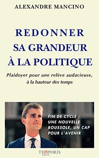 Téléchargez le livre :  Redonner sa grandeur à la politique
