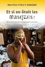 Télécharger le livre :  Et si on ôtait les masques ?