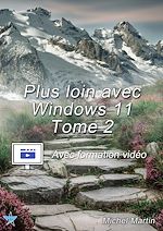 Télécharger le livre :  Plus loin avec Windows 11 - Tome 2 - Avec formation vidéo