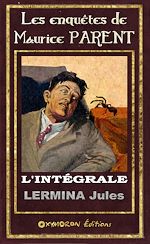 Télécharger le livre :  Les enquêtes de Maurice Parent - l'intégrale